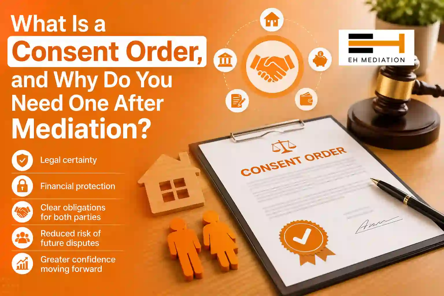 What Is a Consent Order, and Why Do You Need One After Mediation Dorchester?